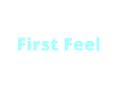 FIRST FEEL