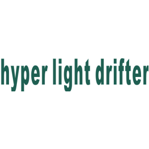 HYPER LIGHT DRIFTER